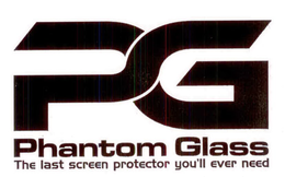 PG PHANTOM GLASS THE LAST SCREEN PROCTECTOR YOU'LL EVER NEED trademark