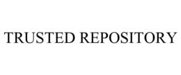 TRUSTED REPOSITORY trademark