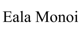 EALA MONOI trademark