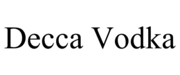 DECCA VODKA trademark
