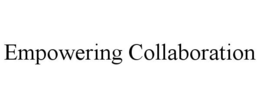 EMPOWERING COLLABORATION trademark