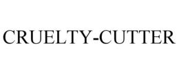 CRUELTY-CUTTER trademark
