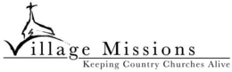 VILLAGE MISSIONS KEEPING COUNTRY CHURCHES ALIVE trademark