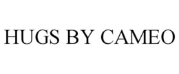 HUGS BY CAMEO trademark