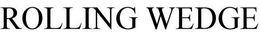 ROLLING WEDGE trademark