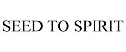 SEED TO SPIRIT trademark