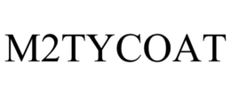 M2TYCOAT trademark