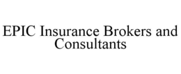 EPIC INSURANCE BROKERS AND CONSULTANTS trademark