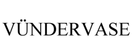 VÜNDERVASE trademark
