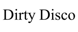 DIRTY DISCO trademark