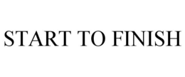 START TO FINISH trademark