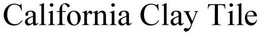 CALIFORNIA CLAY TILE trademark