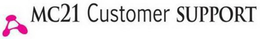 MC21 CUSTOMER SUPPORT trademark