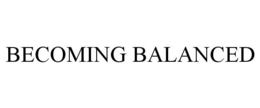 BECOMING BALANCED trademark