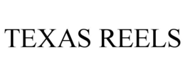 TEXAS REELS trademark