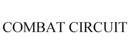 COMBAT CIRCUIT trademark