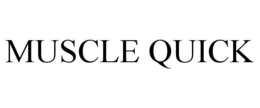MUSCLE QUICK trademark