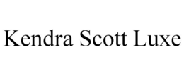 KENDRA SCOTT LUXE trademark