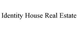 IDENTITY HOUSE REAL ESTATE trademark