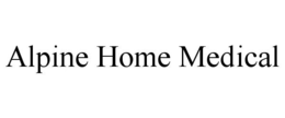 ALPINE HOME MEDICAL trademark