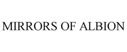 MIRRORS OF ALBION trademark