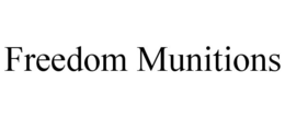 FREEDOM MUNITIONS trademark