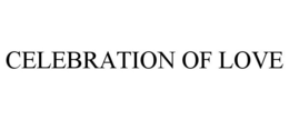 CELEBRATION OF LOVE trademark