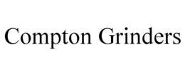COMPTON GRINDERS trademark