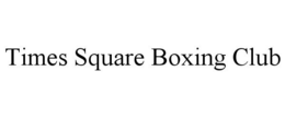 TIMES SQUARE BOXING CLUB trademark