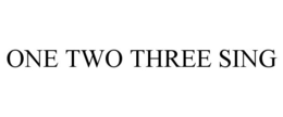 ONE TWO THREE SING trademark