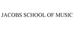 JACOBS SCHOOL OF MUSIC trademark