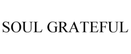 SOUL GRATEFUL trademark