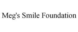 MEG'S SMILE FOUNDATION trademark
