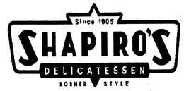 SINCE 1905 SHAPIRO'S DELICATESSEN KOSHER STYLE trademark