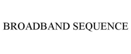 BROADBAND SEQUENCE trademark