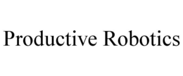 PRODUCTIVE ROBOTICS trademark