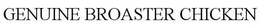 GENUINE BROASTER CHICKEN trademark