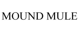 MOUND MULE trademark