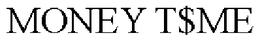 MONEY T$ME trademark