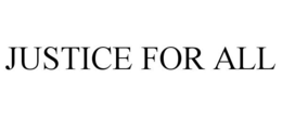 JUSTICE FOR ALL trademark