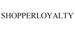 SHOPPERLOYALTY trademark