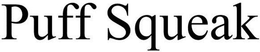 PUFF SQUEAK trademark