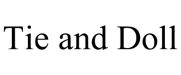 TIE AND DOLL trademark