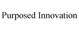 PURPOSED INNOVATION trademark