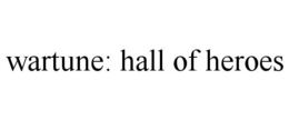 WARTUNE: HALL OF HEROES trademark