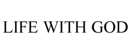 LIFE WITH GOD trademark