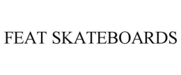 FEAT SKATEBOARDS trademark