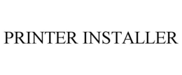 PRINTER INSTALLER trademark
