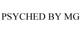 PSYCHED BY MG trademark