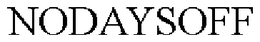 NODAYSOFF trademark